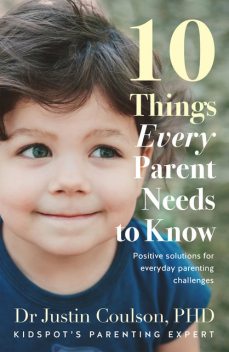 12 Things Every Parent Needs to Know, Justin Coulson