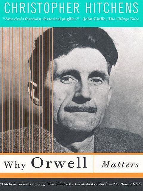 Why Orwell Matters, Christopher Hitchens