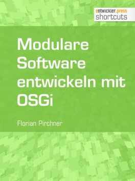 Modulare Software entwickeln mit OSGi, Florian Pirchner