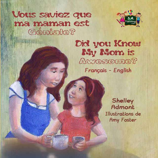 Vous saviez que ma maman est géniale? Did You Know My Mom is Awesome, KidKiddos Books, Shelley Admont