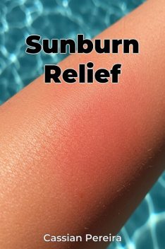 Sunburn Relief, Cassian Pereira