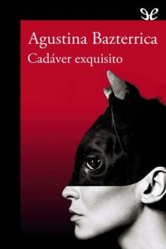 Cadáver exquisito, Agustina Bazterrica