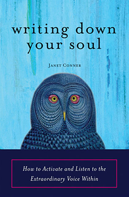 Writing Down Your Soul, Janet Conner