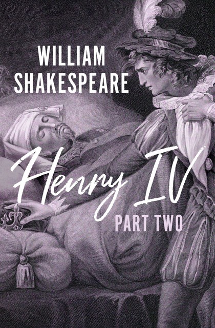 Henry IV Part Two, William Shakespeare