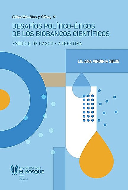 Desafíos político-éticos de los biobancos científicos, Liliana Virginia Siede