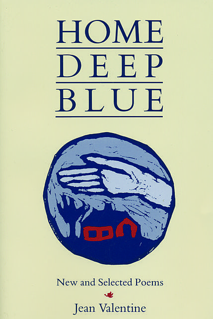 Home Deep Blue, Jean Valentine