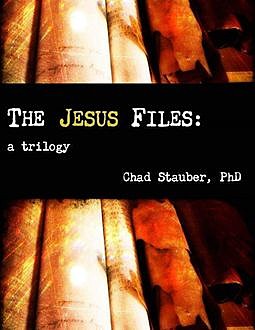 The Jesus Files, Chad Stauber