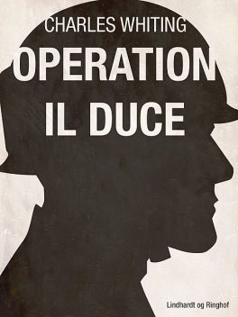Operation Il Duce, Charles Whiting