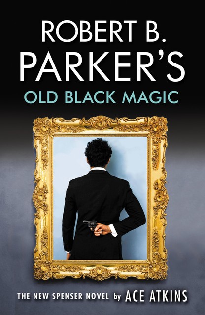 Robert B. Parker's Old Black Magic, Ace Atkins
