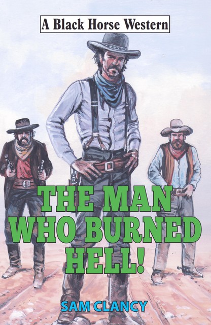 Man Who Burned Hell, Sam Clancy