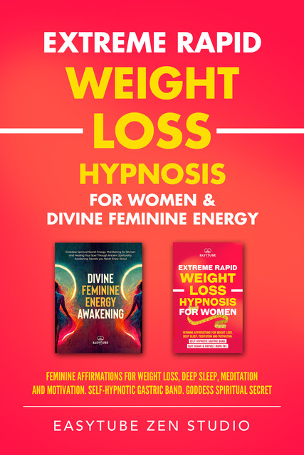 Extreme Rapid Weight Loss Hypnosis for Women & Divine Feminine Energy, EasyTube Zen Studio