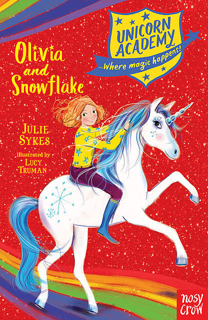 Unicorn Academy: Olivia and Snowflake, Julie Sykes