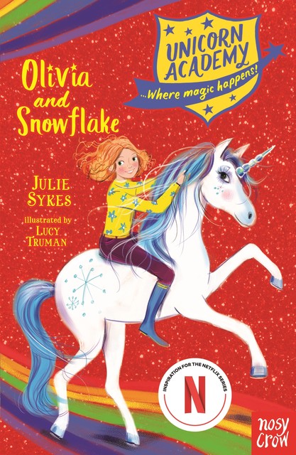 Unicorn Academy: Olivia and Snowflake, Julie Sykes