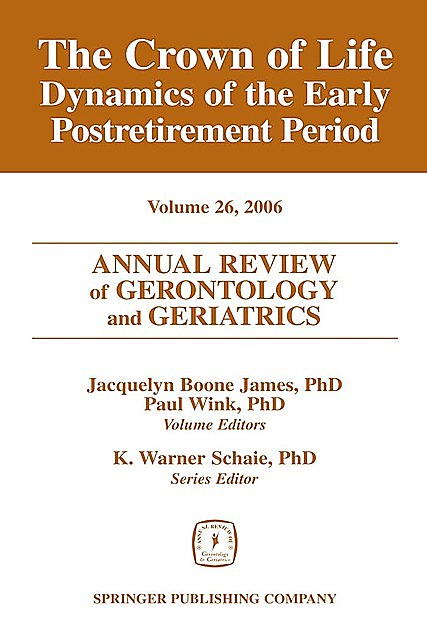 Annual Review of Gerontology and Geriatrics, Volume 26, 2006, Jacquelyn Boone James, K. Warner Schaie, Paul Wink