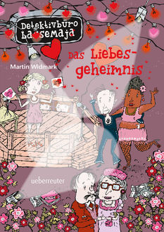 Detektivbüro LasseMaja – Das Liebesgeheimnis (Bd. 15), Martin Widmark