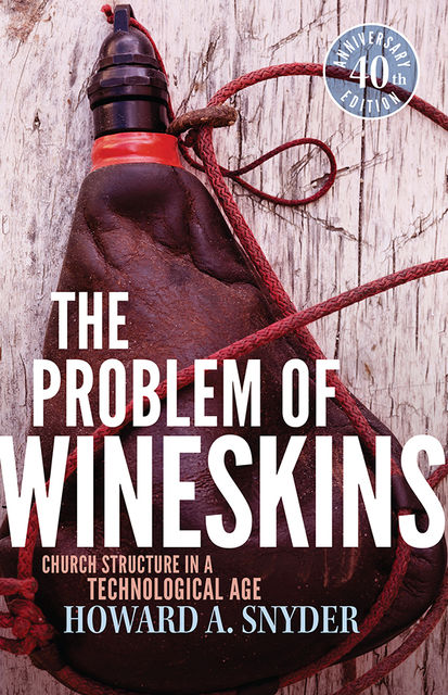The Problem of Wineskins, Howard A.Snyder
