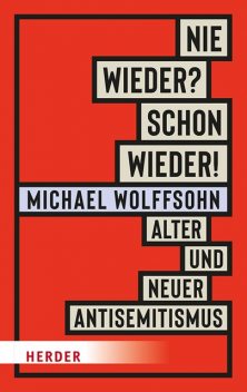 Nie wieder? Schon wieder, Michael Wolffsohn