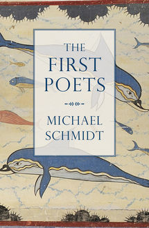 The First Poets, Michael Schmidt
