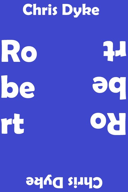 Robert, Chris Dyke