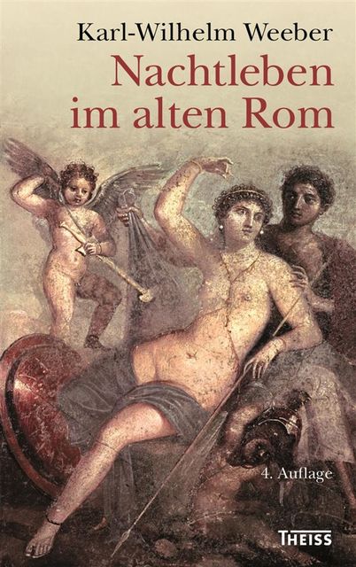 Nachtleben im alten Rom, Karl, Wilhelm Weeber