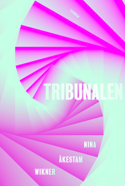 Tribunalen, Nina Åkestam Wikner