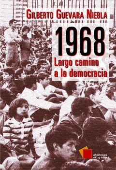 1968: Largo camino a la democracia, Gilberto, Guevara Niebla