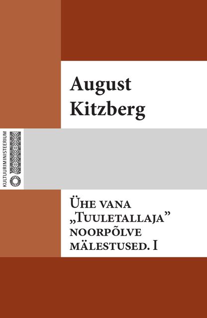 ÜHE VANA,, TUULETALLAJA“ NOORPÕLVE MÄLESTUSED I, August Kitzberg
