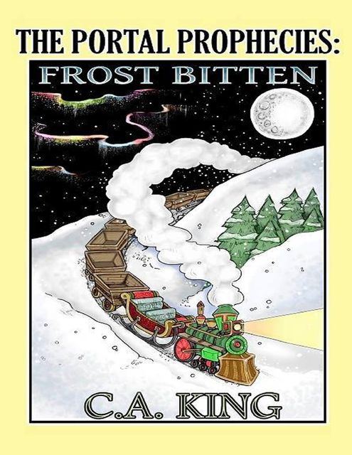 The Portal Prophecies: Frost Bitten, C.A. King