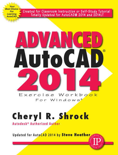 Advanced AutoCAD 2014, Cheryl Shrock