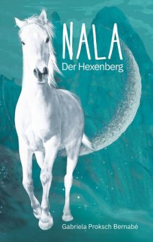NALA – Der Hexenberg, Gabriela Proksch Bernabé
