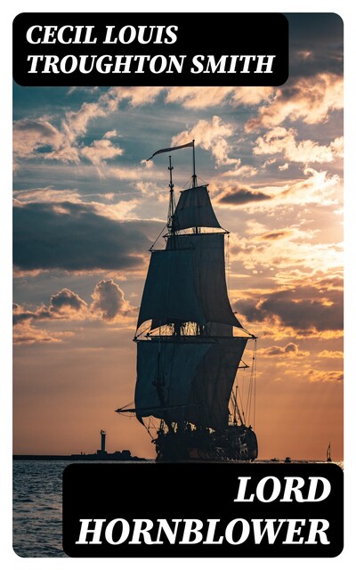 Lord Hornblower, Cecil Louis Troughton Smith