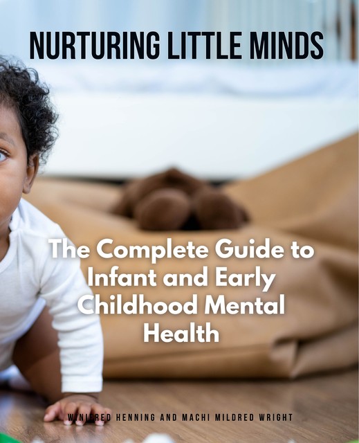 Nurturing Little Minds, Machi Mildred Wright, Winifred Henning