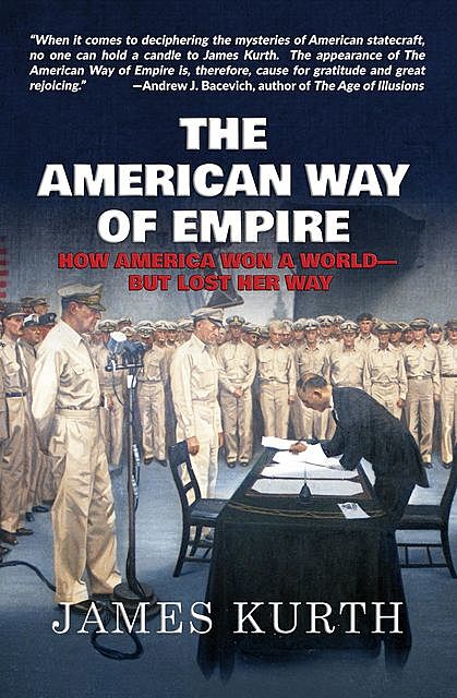 The American Way of Empire, James Kurth