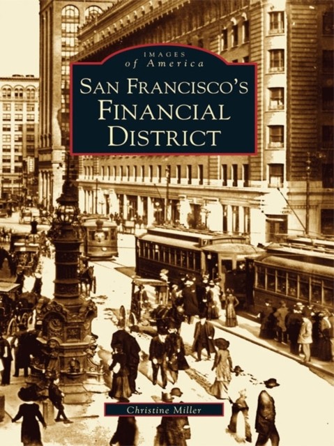 San Francisco's Financial District, Christine Miller