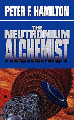Neutronium Alchemist - Consolidation, Peter Hamilton