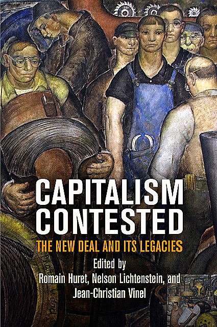 Capitalism Contested, Nelson Lichtenstein, Jean-Christian Vinel, Romain Huret