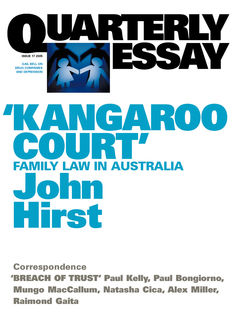 Quarterly Essay 17: ‘Kangaroo Court, John Hirst
