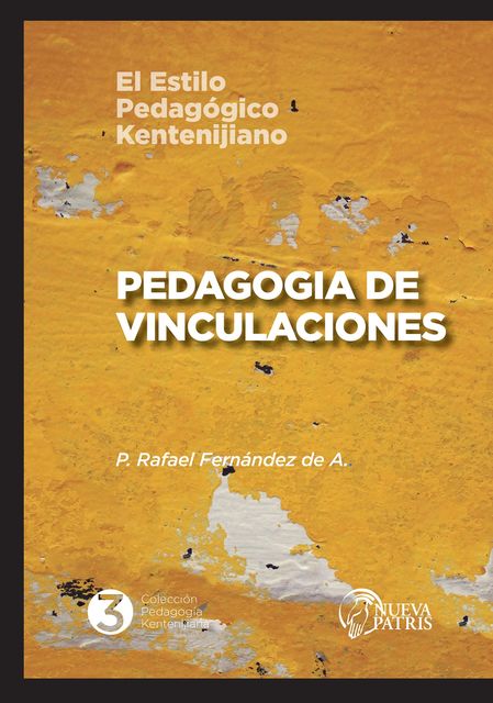 Pedagogía de Vinculaciones. El estilo pedagógico Kentenijiano, Rafael Fernández de Andraca