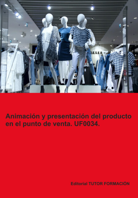Animación Y Presentación Del Producto En El Punto De Venta. Uf0034, Carmen Arenal Laza
