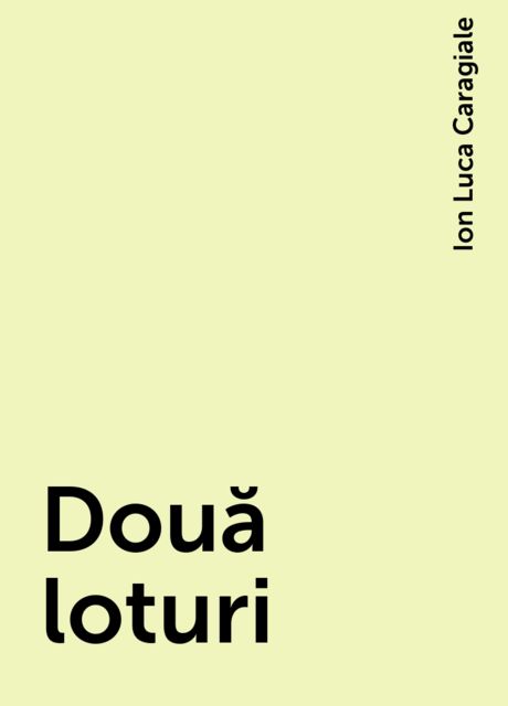Două loturi, Ion Luca Caragiale