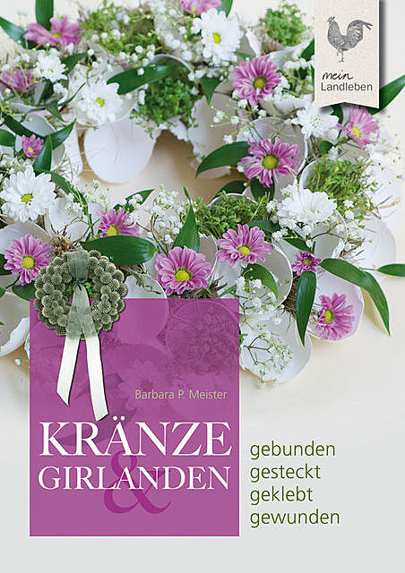 Kränze & Girlanden, Barbara P. Meister