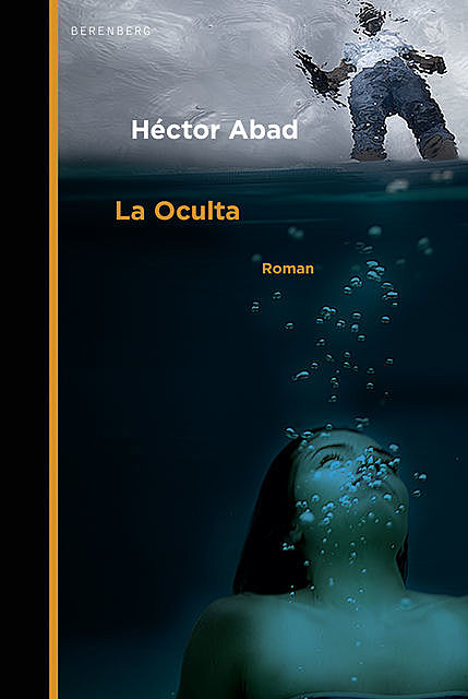 La Oculta, Héctor Abad