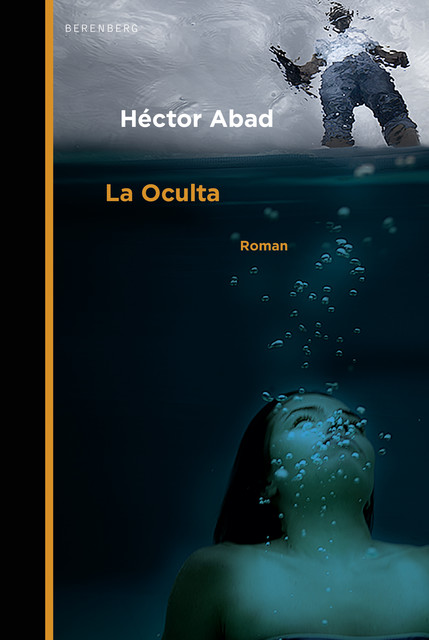 La Oculta, Héctor Abad