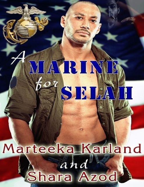 A Marine for Selah, Marteeka Karland, Shara Azod