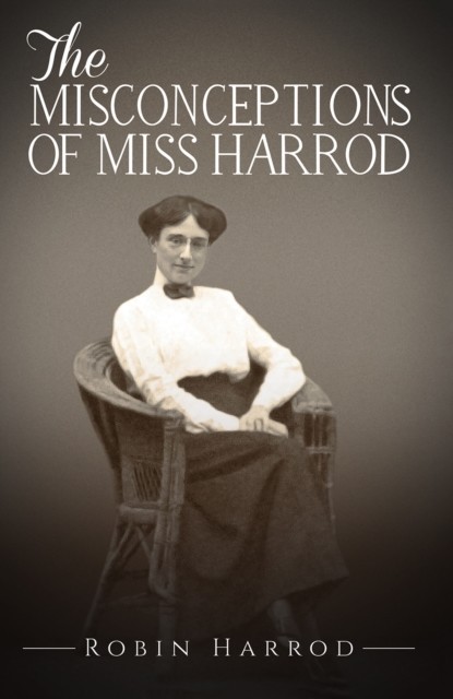 The Misconceptions of Miss Harrod, Robin Harrod