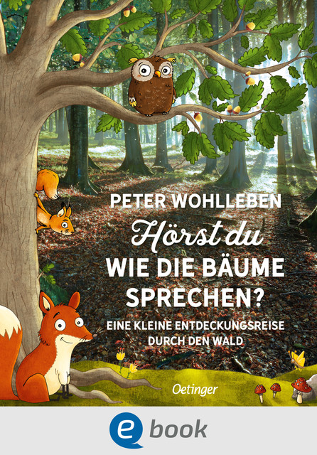 Hörst du, wie die Bäume sprechen, Peter Wohlleben