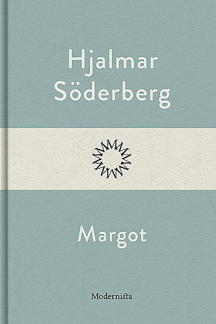 Margot, Hjalmar Soderberg