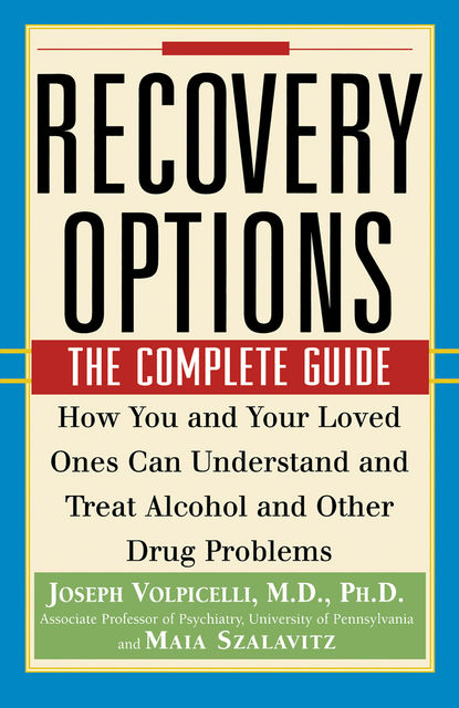 Recovery Options, Joseph Volpicelli, Maia Szalavitz