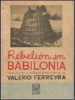 Rebelión En Babilonia, Valerio Ferreyra