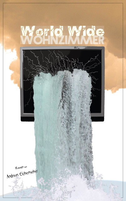 World Wide Wohnzimmer, Andreas Eichenseher
